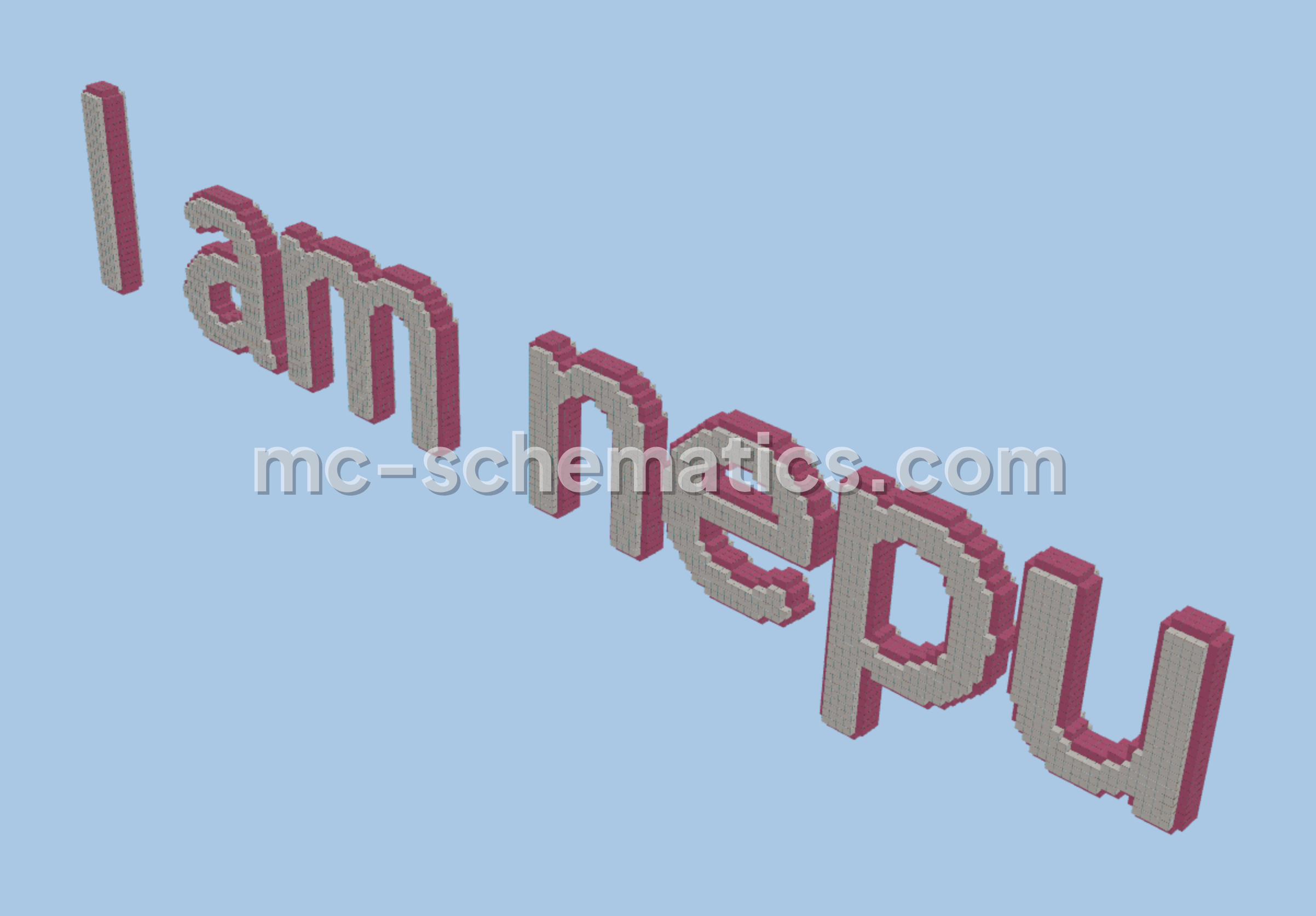 I am nepu 3D Block Letter Nameplate Minecraft schematic preview